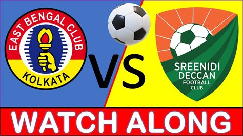 east bengal vs sreenidi deccan